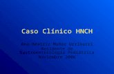 Caso Clínico HNCH Ana Beatriz Muñoz Urribarri Residente de Gastroenterología Pediátrica Noviembre 2006.