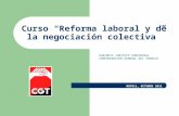Curso Reforma laboral y de la negociación colectiva GABINETE JURÍDICO CONFEDERAL CONFEDERACIÓN GENERAL DEL TRABAJO MOTRIL, OCTUBRE 2011.