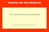 Historia del Arte Moderno 23. Escultura barroca española Javier Itúrbide. UNED Tudela 2009-2010 ©