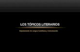 Departamento de Lengua Castellana y Comunicación LOS TÓPICOS LITERARIOS.