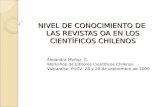 NIVEL DE CONOCIMIENTO DE LAS REVISTAS OA EN LOS CIENTÍFICOS CHILENOS Alejandra Muñoz C. Workshop de Editores Científicos Chilenos Valparaíso, PUCV, 28.