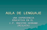 AULA DE LENGUAJE UNA EXPERIENCIA EDUCATIVA EN EL C.P. MAESTRO SERRANO (MISLATA)
