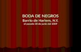 BODA DE NEGROS Barrio de Harlem, N.Y. el pasado 30 de junio del 2009.