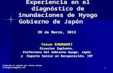 1 29 de Marzo, 2012 Yasuo KAWAWAKI Director Suplente, Prefectura del Gobierno Hyogo, Japón y Experto Senior en Recuperación, IRP Experiencia en el diagnóstico.