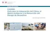 30 Octubre 2012, InterClima CEDRIG Guía para la Integración del Clima, el Medio Ambiente y la Reducción del Riesgo de Desastres Janine Kuriger (COSUDE)