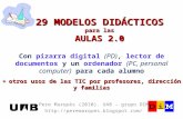 29 MODELOS DIDÁCTICOS para las AULAS 2.0 Pere Marquès (2010). UAB - grupo DIM  Con pizarra digital (PD), lector de documentos.