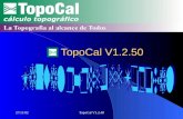 27/11/02TopoCal V1.2.40 TopoCal V1.2.50 27/11/02TopoCal V1.2.40 Dxf Lee y graba en formato Dxf. Entidades que lee y exportan esta versión : Puntos Lineas.