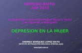 SIMPOSIO RAFFO AAP 2010 La depresión como enfermedad fásica y facica Las caras de la depresión DEPRESION EN LA MUJER ANDREA MARQUEZ LOPEZ MATO INSTITUTO.