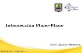 Intersección Plano-Plano Revisión 01 – Mayo 2011 Prof. Javier Herrera.