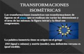 TRANSFORMACIONES Las transformaciones isométricas son transformaciones de figuras en el plano que se realizan sin variar las dimensiones y el área de.
