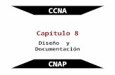 Capítulo 8 Diseño y Documentación CCNA CNAP. CCNA Documentación y Diseño capa 1 y 2 Recursos Documentos Replanteo Problemas Eléctricos CNAP CONTENIDOS.