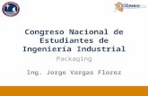Congreso Nacional de Estudiantes de Ingeniería Industrial Packaging Ing. Jorge Vargas Florez.