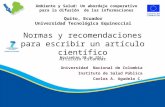 Universidad Nacional de Colombia Instituto de Salud Pública Carlos A. Agudelo C. Normas y recomendaciones para escribir un artículo científico Artículo.