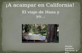 ¡ A acampar en California! Pasado perfecto Mosaicos p 472 El viaje de Hans y yo…