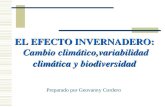 EL EFECTO INVERNADERO: Cambio climático,variabilidad climática y biodiversidad Preparado por Geovanny Cordero.