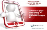 Sistema de pago seguro para el canal móvil utilizando códigos QR MobilBuy-QR – MobilPOS-QR de MobilCash sales@mobil-cash.com.