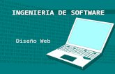 Diseño Web INGENIERIA DE SOFTWARE. Proceso de desarrollo web Definición y planeación Arquitectura de la información Diseño del sitio Construcción del.