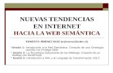 NUEVAS TENDENCIAS EN INTERNET HACIA LA WEB SEMÁNTICA ERNESTO JÍMENEZ RUIZ (erjimenez@udec.cl) Sesión 1: Introducción a la Red Semántica. Creación de una.