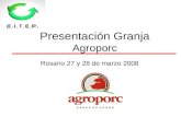 Presentación Granja Agroporc Rosario 27 y 28 de marzo 2008.