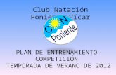 PLAN DE ENTRENAMIENTO- COMPETICIÓN TEMPORADA DE VERANO DE 2012 Club Natación Poniente-Vícar.