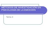 MÉTODOS DE INVESTIGACIÓN EN PSICOLOGÍA DE LA EMOCIÓN Tema 3.