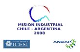 MISION INDUSTRIAL CHILE - ARGENTINA 2008 MISION INDUSTRIAL CHILE - ARGENTINA 2008.