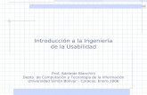 Introducción a la Ingeniería de la Usabilidad Prof. Adelaide Bianchini Depto. de Computación y Tecnología de la Información- Universidad Simón Bolívar.