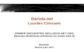 Dariola.net Lourdes Cilleruelo PRIMER ENCUENTRO INCLUSIVA-NET.ORG [Nuevas dinámicas artísticas en modo web 2] Medialab Madrid julio 2007.