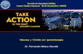 Servicio de Oncología Médica Centro Medico Nacional 20 de Noviembre, ISSSTE Náusea y Vómito por quimioterapia Dr. Fernando Aldaco Sarvide.