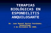 TERAPIAS BIOLÓGICAS EN ESPONDILITIS ANQUILOSANTE Dr. Juan Manuel Martos Fernández. Reumatólogo. 3 de Diciembre de 2005.