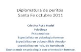 Diplomatura de peritos Santa Fe octubre 2011 Cristina Rosa Nudel Psicóloga Psicoanalista Especialista en psicología forense Especialista en psicoanálisis.