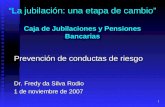 1 Caja de Jubilaciones y Pensiones Bancarias La jubilación: una etapa de cambio Caja de Jubilaciones y Pensiones Bancarias Prevención de conductas de riesgo.