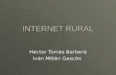 INTERNET RURAL Héctor Tomás Barberá Iván Milián Gascón.