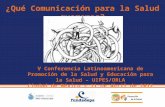 V Conferencia Latinoamericana de Promoción de la Salud y Educación para la Salud – UIPES/ORLA Ciudad de México – 11 de Abril de 2012 ¿Qué Comunicación.