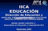 RIQuevedoC Educación y Capacitación IICA EDUCACIÓN Dirección de Educación y Capacitación APOYO DEL IICA A LOS PROGRAMAS DE EDUCACION AGRICOLA SUPERIOR.