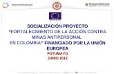 SOCIALIZACIÓN PROYECTO FORTALECIMIENTO DE LA ACCIÓN CONTRA MINAS ANTIPERSONAL FINANCIADO POR LA UNIÓN EUROPEA EN COLOMBIA FINANCIADO POR LA UNIÓN EUROPEAPUTUMAYO.
