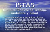 ISTAS Instituto Sindical de Trabajo, Ambiente y Salud Fundación autónoma de carácter técnico-sindical promovida por Comisiones Obreras (CC. OO.) con el.