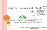 Preparada por: Psic. Juan Antonio Barrera Febrero 2010 Conferencia ¿Qué hay detrás del Bullying? 6a. Semana de Psicología Social Perspectivas actuales.