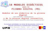18 MODELOS DIDÁCTICOS para la PIZARRA DIGITAL (PD) Pere Marquès (2010). UAB - grupo DIM  Modelos de uso didáctico de la.