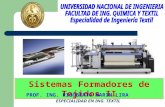 Sistemas Formadores de Tejidos II PROF. ING. RIGOBERTO MARIN LIRA ESPECIALIDAD EN ING. TEXTIL.
