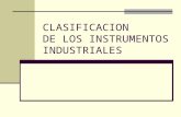 CLASIFICACION DE LOS INSTRUMENTOS INDUSTRIALES. CLASIFICACION Se consideran dos clasificaciones básicas: En función del instrumento En función de la variable.
