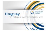 Why Uruguay?. Uruguay, un país para invertir, trabajar y vivir.