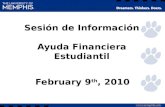 Sesión de Información Ayuda Financiera Estudiantil February 9 th, 2010.