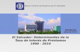 Banco Central de Reserva de El Salvador El Salvador: Determinantes de la Tasa de Interés de Préstamos 1990 - 2010 REDIBACEN Julio de 2013.