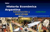 Taller Historia Económica Argentina Construcción y aprendizaje colectivo Obra distribuida bajo licencia Reconocimiento-No comercial-Compartir bajo la misma.