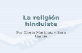 La religión hinduista Por Gloria Martínez y Sara García.