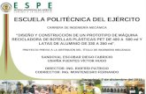 ESCUELA POLITÉCNICA DEL EJÉRCITO CARRERA DE INGENIERÍA MECÁNICA DISEÑO Y CONSTRUCCIÓN DE UN PROTOTIPO DE MÁQUINA RECICLADORA DE BOTELLAS PLÁSTICAS PET.