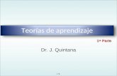 J. q. Dr. J. Quintana Teorías de aprendizaje 1 ra Parte.