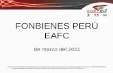 FONBIENES PERÚ EAFC de marzo del 2011 Fonbienes Perú Empresa Administradora de Fondos Colectivos autorizada a funcionar mediante Resolución Conasev N°