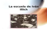 La escuela de Iván Illich es un mito moderno que se funda en la creencia según la cual el sistema de producción produce inevitablemente algo de valor.